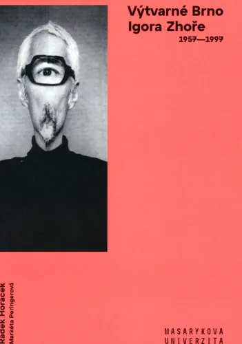 Výtvarné Brno Igora Zhoře 1957-1997