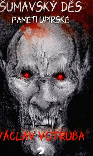 Šumavský Děs. Paměti upírské