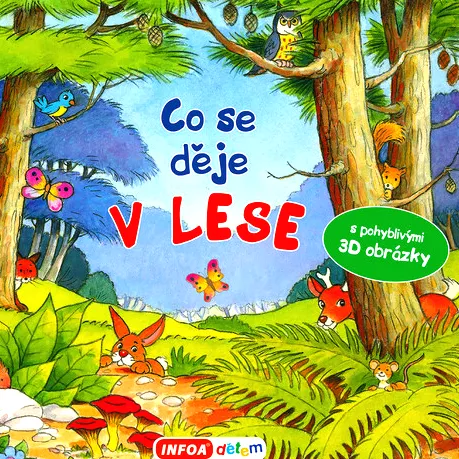 Co se děje v lese s pohyblivými 3D obrázky
