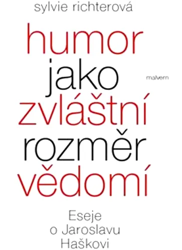 Humor jako zvláštní rozměr vědomí eseje o Jaroslavu Haškovi