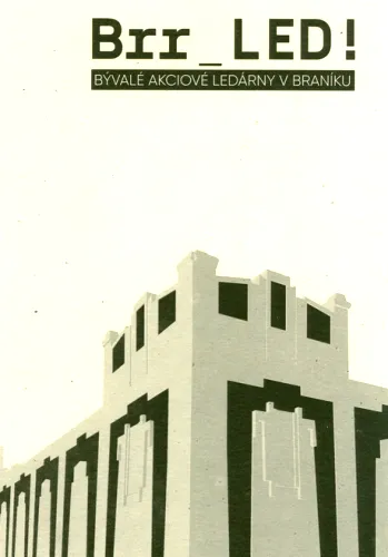 Brr_led! bývalé akciové ledárny v Braníku