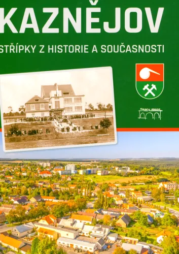 Kaznějov střípky z historie a současnosti