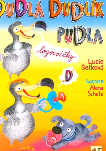 Dudlá dudlík pudla logocvičky "D"