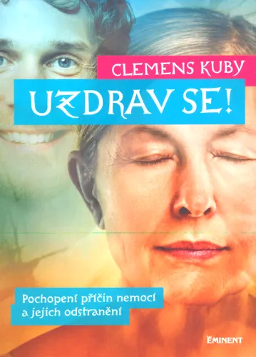 Uzdrav se! pochopení příčin nemocí a jejich odstranění