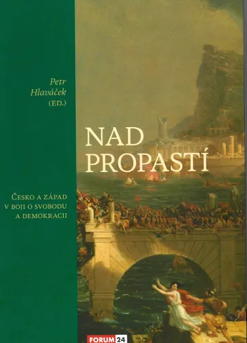 Nad propastí Česko a západ v boji o svobodu a demokracii