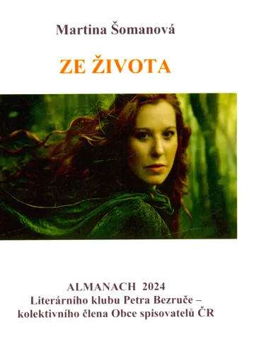 Ze života... almanach 2024 Literárního klubu Petra Bezruče, kolektivního člena Obce spisovatelů ČR
