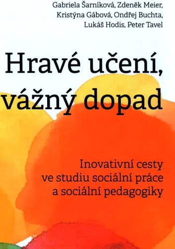 Hravé učení, vážný dopad inovativní cesty ve studiu sociální práce a sociální pedagogiky