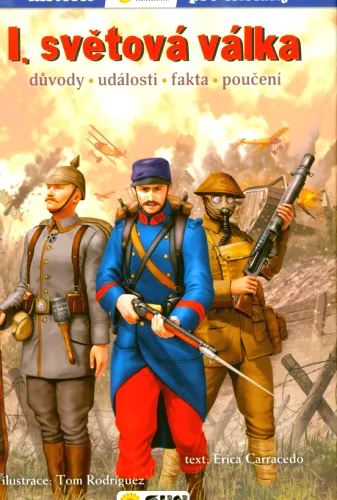 I. světová válka důvody, události, fakta, poučení