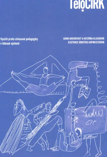 Tělocirk využití prvků cirkusové pedagogiky v tělesné výchově