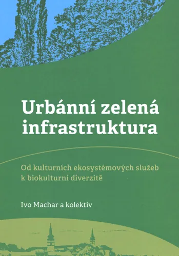 Urbánní zelená infrastruktura od kulturních ekosystémových služeb k biokulturní diverzitě
