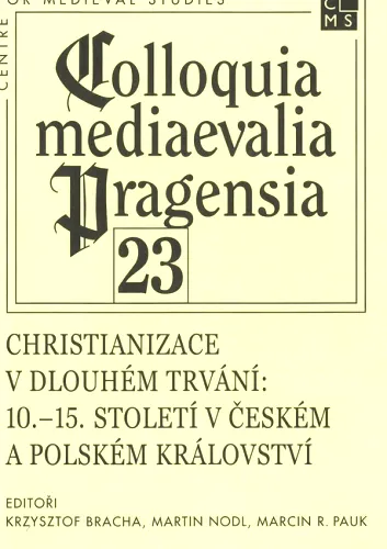Christianizace v dlouhém trvání 10.-15. století v Českém a Polském království