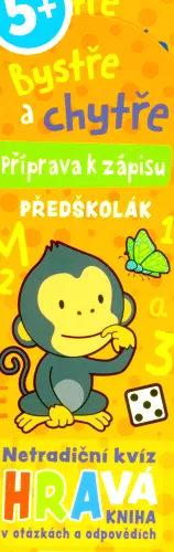 Bystře a chytře příprava k zápisu - předškolák - netradiční kvíz Hravá kniha v otázkách a odpovědích