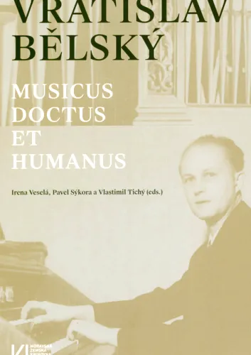 Vratislav Bělský musicus doctus et humanus