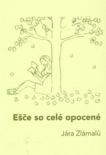 Ešče so celé opocené vébor z milostné poézie stařéka Jaróša Zlámalovyho v místní hanáčtině