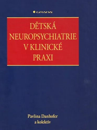 Dětská neuropsychiatrie v klinické praxi