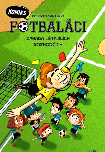 Fotbaláci komiks. Záhada létajících rozhodčích