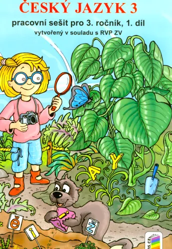 Český jazyk 3 pracovní sešit pro 3. ročník - vytvořený v souladu s RVP ZV