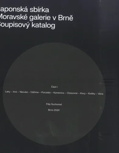 , Laky, inró, necuke, odžime, porcelán, kamenina, cloisonné, kovy, košíky, varia = The Japanese collection of the Moravian Gallery in Brno - inventory catalogue. Part I, Lacquer, inro, porcelain, netsuke, ojime, stoneware, cloisonné, metal, baskets, varia
