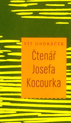 Čtenář Josefa Kocourka vzpomínky, konfese, imprese, glosy, fragmenty, poznámky k životu a dílu