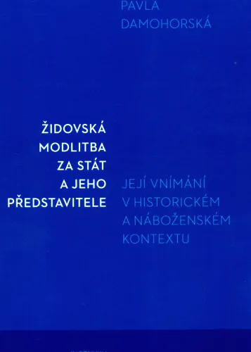 Židovská modlitba za stát a jeho představitele její vnímání v historickém a náboženském kontextu