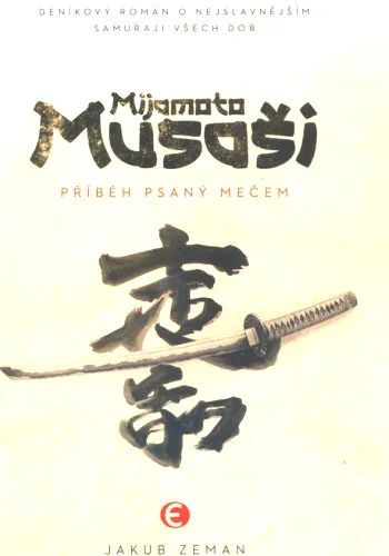 Mijamoto Musaši příběh psaný mečem