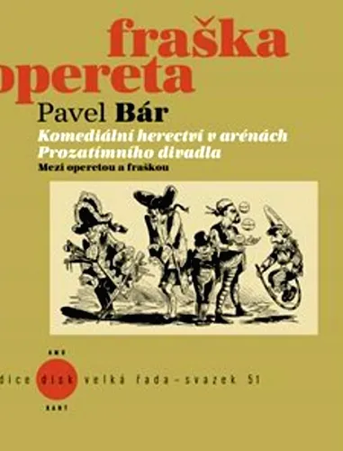 Komediální herectví v arénách Prozatímního divadla mezi operetou a fraškou