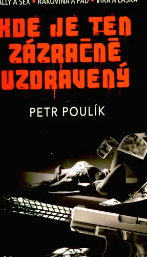 Kde je ten zázračně uzdravený rally a sex, rakovina a pád, víra a láska