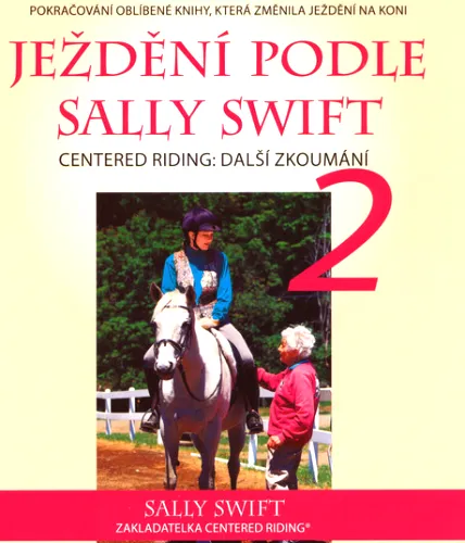 Ježdění podle Sally Swift 2 Centered Riding - další zkoumání