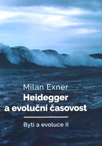 Bytí a evoluce. II, Heidegger a evoluční časovost