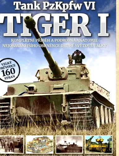 Tiger I tank PzKpfw VI - kompletní příběh a podrobná anatomie nejobávanějšího obrněnce druhé světové války
