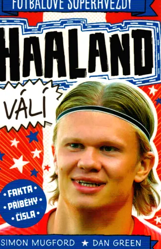 Fotbalové superhvězdy. Haaland válí