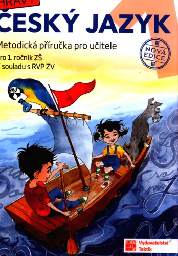 Hravý český jazyk 1 metodická příručka pro učitele - pro 1. ročník ZŠ - v souladu s RVP ZV
