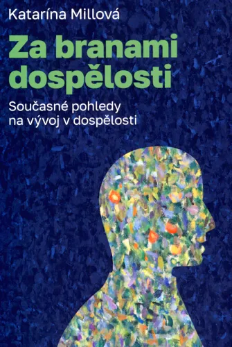 Za branami dospělosti současné pohledy na vývoj v dospělosti