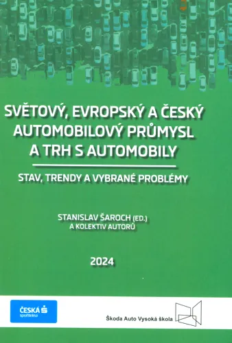 Světový, evropský a český automobilový průmysl a trh s automobily stav, trendy a vybrané problémy