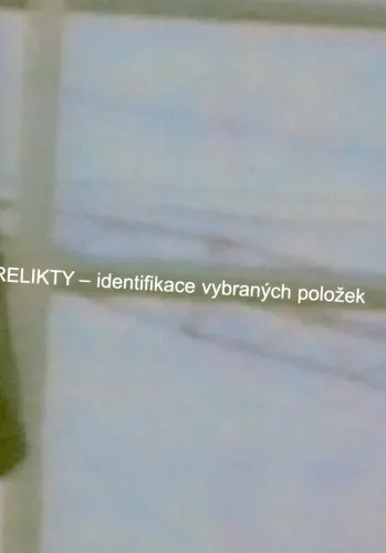Martin Zetová relikty - identifikace vybraných položek