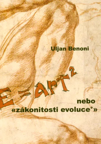 E=art², nebo, «Zákonitosti evoluce°» malé dobrodružství nové historie umění