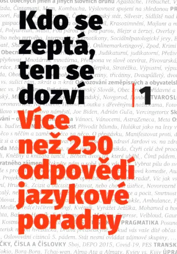 Kdo se zeptá, ten se dozví. 1, Více než 250 odpovědí jazykové poradny
     24630 Více než 250 odpovědí jazykové poradny
     250 Vydání první
     264 1 Praha NLN,