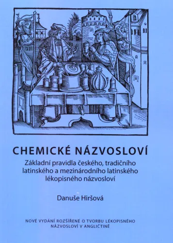 Chemické názvosloví základní pravidla českého, tradičního latinského a mezinárodního latinského lékopisného názvosloví