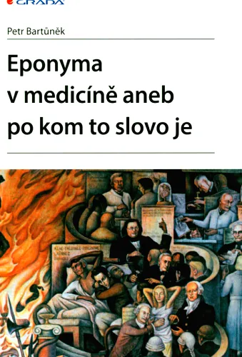 Eponyma v medicíně, aneb, Po kom to slovo je