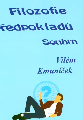 Filozofie předpokladů souhrn
