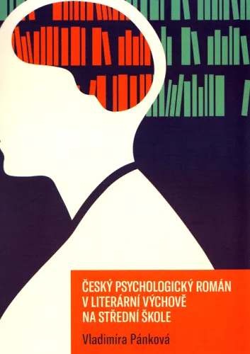 Český psychologický román v literární výchově na střední škole