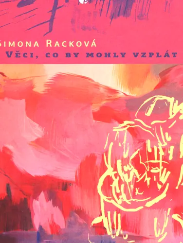 Věci, co by mohly vzplát básně 2021-2024