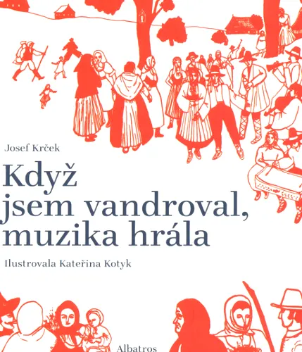 Když jsem vandroval, muzika hrála