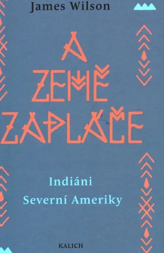 A země zapláče indiáni Severní Ameriky