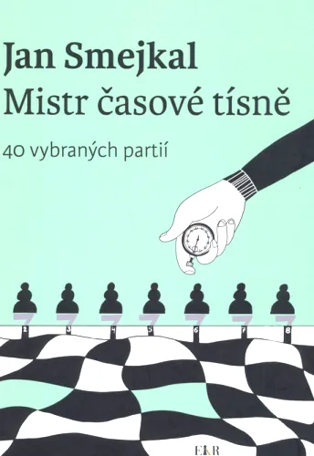 Jan Smejkal mistr časové tísně - 40 vybraných partií