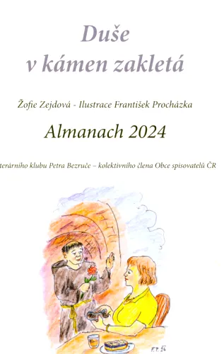 Duše v kámen zakletá almanach 2024 Literárního klubu Petra Bezruče, kolektivního člena Obce spisovatelů ČR