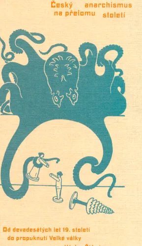 Český anarchismus na přelomu století od devadesátých let 19. století do propuknutí Velké války