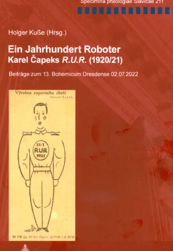Ein Jahrhundert Roboter Karel Čapeks R.U.R. (1920/21) - Beiträge zum 13. Bohemicum Dresdense, 02.07.2022