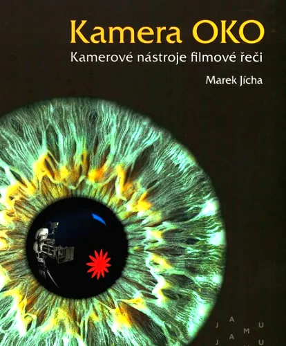 Kamera OKO kamerové nástroje filmové řeči
