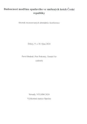 Budoucnost modřínu opadavého ve smíšených lesích České republiky sborník recenzovaných abstraktů z konference - Doksy, 9. a 10. října 2024